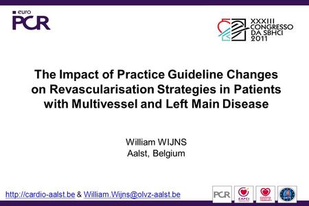 The Impact of Practice Guideline Changes on Revascularisation Strategies in Patients with Multivessel and Left Main Disease William WIJNS Aalst, Belgium.