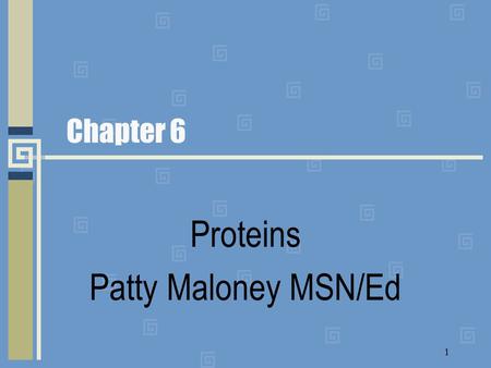 Proteins Patty Maloney MSN/Ed 1 Chapter 6. Proteins Proteins-organic compounds formed by linking many smaller molecules of amino acids. Amino acids-organic.