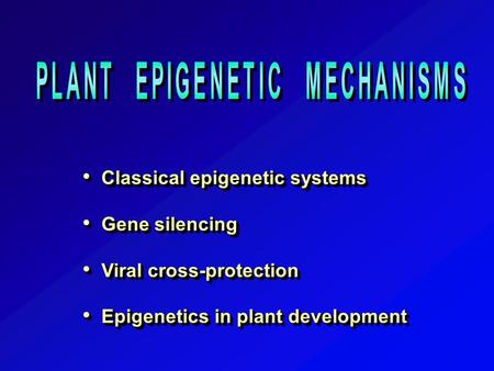 PLANT EPIGENETIC MECHANISMS