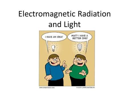 Electromagnetic Radiation and Light