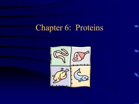 Chapter 6: Proteins. Overview of Protein Body is made up of thousands of protein substances Contains nitrogen Regulates and maintains body functions.