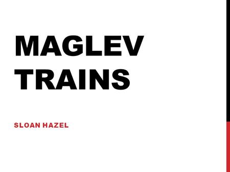 Maglev Trains Sloan Hazel.