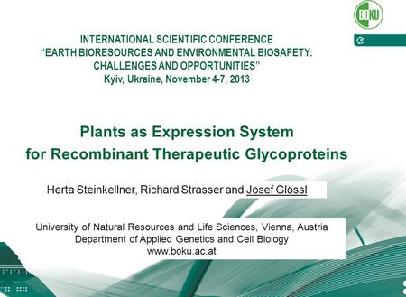 17.09.20151 Plants as Expression System for Recombinant Therapeutic Glycoproteins University of Natural Resources and Life Sciences, Vienna, Austria Department.