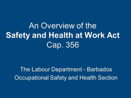 An Overview of the Safety and Health at Work Act Cap. 356