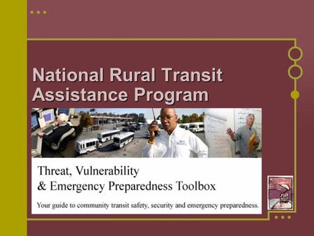 National Rural Transit Assistance Program. Learning Objectives Safety Safety Security Security Emergency Preparedness Emergency Preparedness.