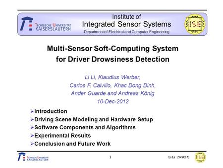 1 Li Li [WSC17] Institute of Integrated Sensor Systems Department of Electrical and Computer Engineering Multi-Sensor Soft-Computing System for Driver.