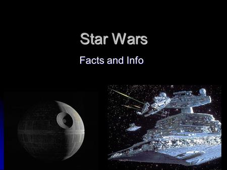 Star Wars Facts and Info Director – George Lucas Director – George Lucas Released 1977 Released 1977 Science Fiction Epic Science Fiction Epic Classic.