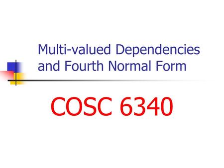 Multi-valued Dependencies and Fourth Normal Form