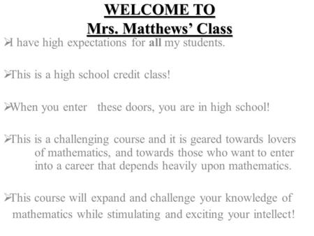 WELCOME TO Mrs. Matthews’ Class