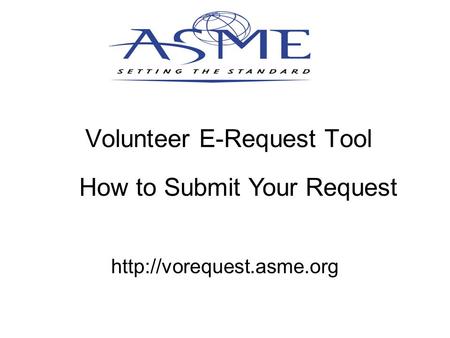 Volunteer E-Request Tool  How to Submit Your Request.