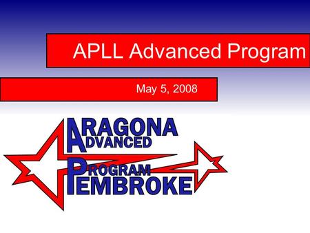 APLL Advanced Program May 5, 2008. Program Background: In September 2007, Virginia District 8 received approval from Little League International to pilot.
