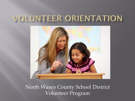 North Wasco County School District Volunteer Program.
