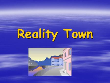 Reality Town. Did you ever wish that you had been taught the importance of financial responsibility before you were an adult?