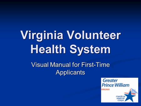 Virginia Volunteer Health System Visual Manual for First-Time Applicants.