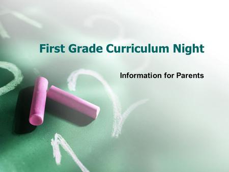 First Grade Curriculum Night Information for Parents.