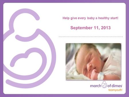 Help give every baby a healthy start! September 11, 2013.