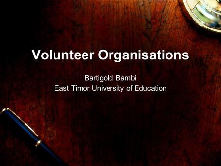 Volunteer Organisations Bartigold Bambi East Timor University of Education.