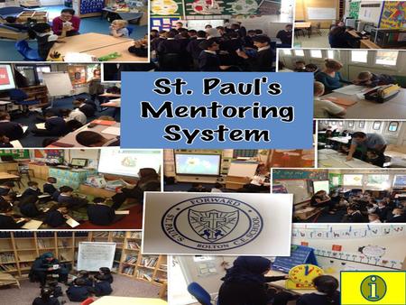 Contents 1. Aims of St.Paul’s Mentoring system 2. What is it? 3. How it works? 4. The three different colours and what they mean 5. Expected age - related.