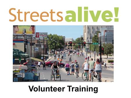 Volunteer Training. What happens when I get there? Check-in at Headquarters Booth (US Bank Plaza on Broadway between 2 nd and 3 rd Ave.) prior to your.