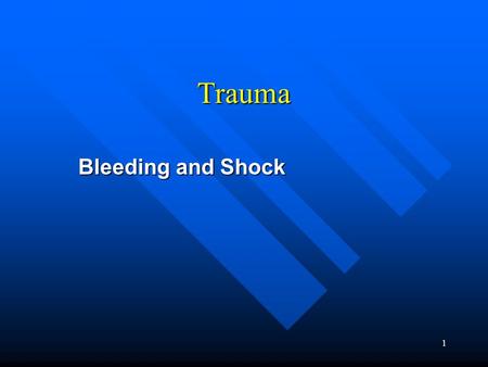Trauma Bleeding and Shock.