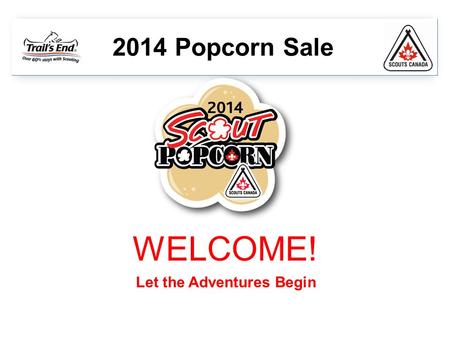 Let the Adventures Begin 2014 Popcorn Sale WELCOME!