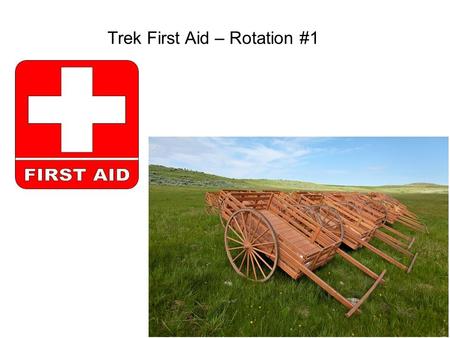 Trek First Aid – Rotation #1