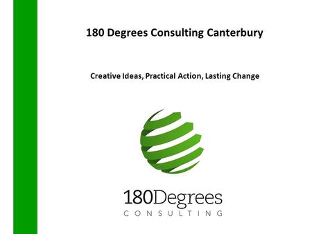 180 Degrees Consulting Canterbury Creative Ideas, Practical Action, Lasting Change.