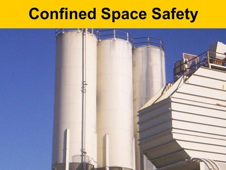 Confined Space Safety. Protect Yourself! What is it that you enjoy? Hobbies?? Conditions can change without you knowing, be aware! What steps can YOU.