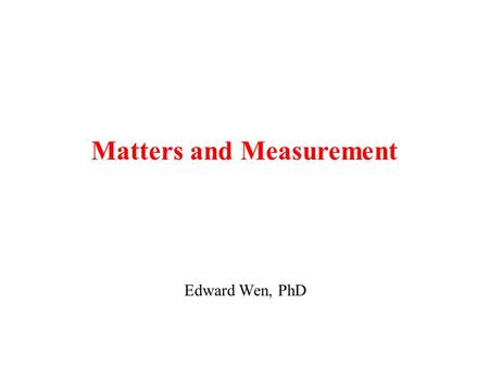 Matters and Measurement