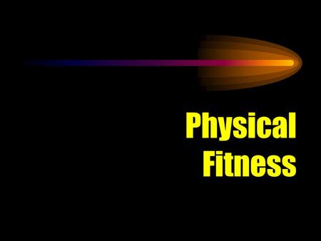 Physical Fitness. Major Components Flexibility Agility Aerobic Endurance Muscular Endurance Muscular Strength Muscular Power Anaerobic Power.