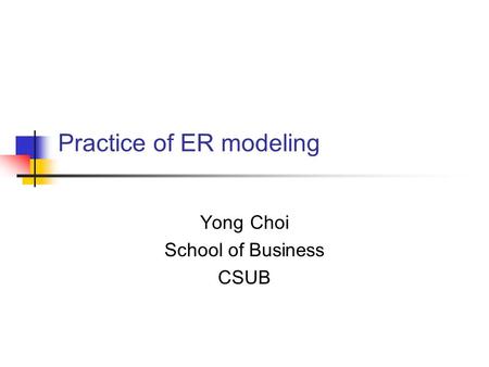 Practice of ER modeling
