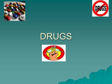 DRUGS hol. What is a drug?  A chemical substance, such as a hallucinogen, that affects the central nervous system, causing changes in behaviour and often.