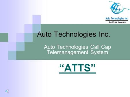Auto Technologies Inc. Auto Technologies Call Cap Telemanagement System “ATTS”