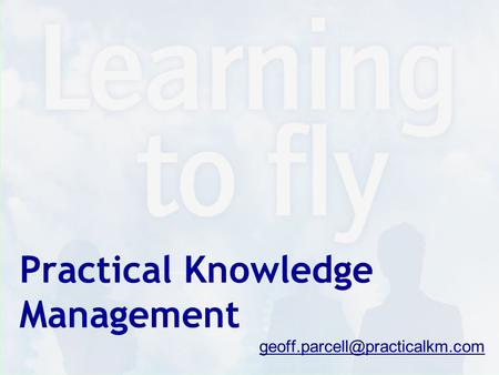 Practical Knowledge Management