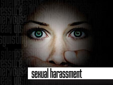 Sexual harassment is against the law and it is your right to insist that it will stop.