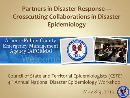 May 8-9, 2013. Director Atlanta-Fulton County Emergency Management Agency Incorporated Municipalities of Fulton County AFCEMA Team 1.Alpharetta, 2.Atlanta,