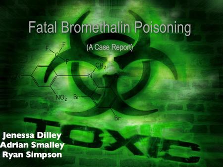 Focus Bromethalin ingestion has the potential to result in fatal human poisoning.