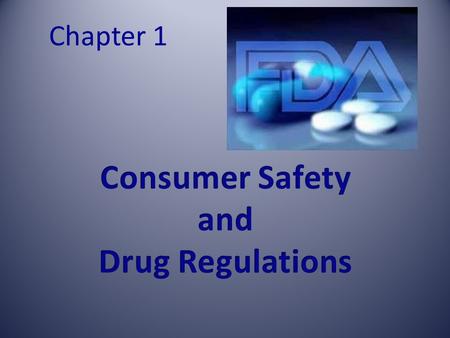 Chapter 1. OBJECTIVES  see p-2 of text book KEY TERMS / CONCEPTS  controlled substances  Drug Enforcement Administration (DEA)  drug standards  Food.