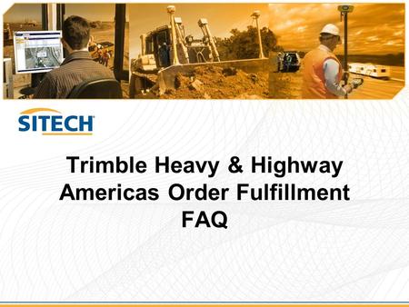 Trimble Heavy & Highway Americas Order Fulfillment FAQ.