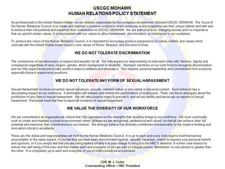 USCGC MOHAWK HUMAN RELATIONS POLICY STATEMENT As professionals in the United States military, we are directly responsible for the workplace environment.