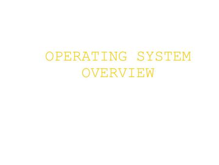 OPERATING SYSTEM OVERVIEW. Contents Basic hardware elements.