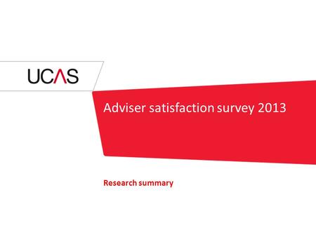 Adviser satisfaction survey 2013 Research summary.