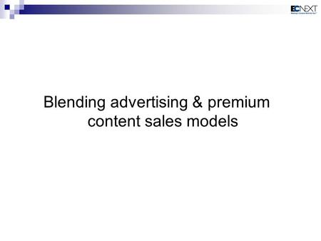 Blending advertising & premium content sales models.