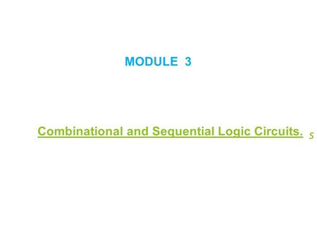 Combinational and Sequential Logic Circuits.