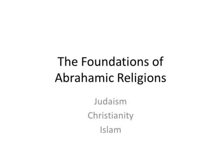 The Foundations of Abrahamic Religions