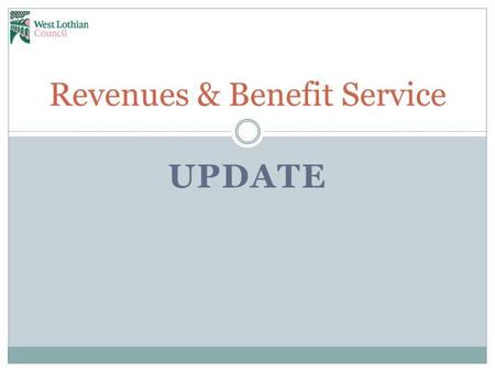 UPDATE Revenues & Benefit Service. Benefit Performance Housing Benefit Processing Timescales Figures as at 01/10/14 Total caseload = 18,225 New Claims.