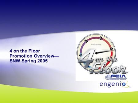 4 on the Floor Promotion Overview— SNW Spring 2005.