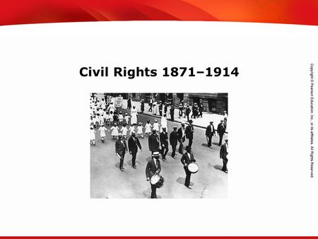 TEKS 8C: Calculate percent composition and empirical and molecular formulas. Civil Rights 1871–1914.