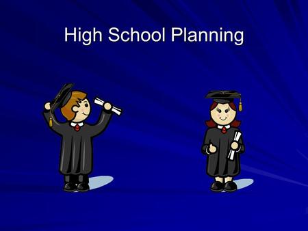 High School Planning.