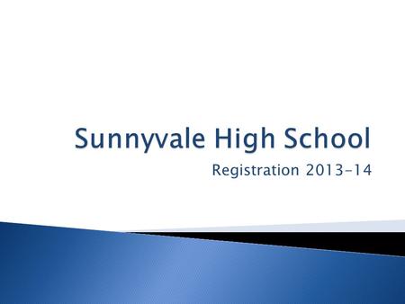 Registration 2013-14. General High School Information.